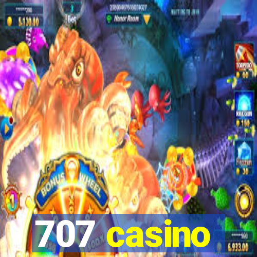 707 casino